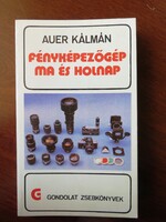 Auer Kálmán: Fényképezőgép ma és holnap - Gondolat zsebkönyvek