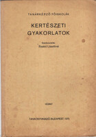 Szabó Lászlóné: Kertészeti gyakorlatok - Tanárképző Főiskolák