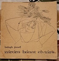 Záróra bánat elvtárs! - Balogh József versei, csak 480 példány! - Bukarest 1968