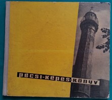 Somos Jenő: Pécsi képeskönyv (Pécs város Idegenforgalmi hivatala) > Fotóművészet > Album
