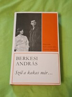 Berkesi András: Hídavatás, Szól a kakas már, Tomson kapitány, 3 regény, 1975.