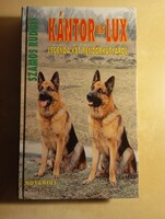 Szamos Rudolf Kántor és Lux legenda két rendőrkutyáról