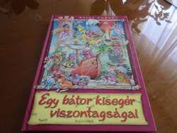 Bajor Andor Egy bátor kisegér viszontagságai Rusz Lívia rajzaival,