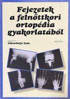 Udvarhelyi Iván: Fejezetek a felnőttkori ortopédia gyakorlatából