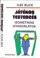 Ilse Buck: Játékos testedzés - Izometriás gyakorlatok