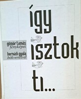 Hernádi Gyula: Így isztok ti...