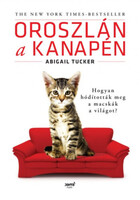 Tucker, Abigail: Oroszlán a kanapén