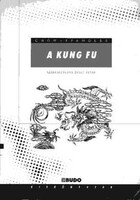 David Chow-Richard Spangler, Zsolt Péter (szerk.): A kung fu története,filozófiája és technikái