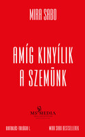 Mira Sabo: Amíg kinyílik a szemünk