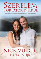 Nick Vujicic; Kanae Vujicic: Szerelem korlátok nélkül