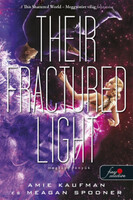 Amie Kaufman, Meagan Spooner: Their Fractured Light - Megtört fényük