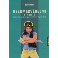 Barcsi Antal: Gyermekvédelmi útmutató