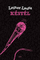 Leiner Laura: Késtél