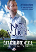 Nick Vujicic: Élet korlátok nélkül