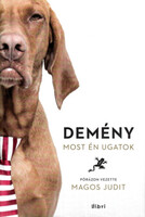 Magos Judit: Demény - Most én ugatok