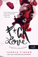 Tarryn Fisher: F*ck Love - Kapd be, szerelem!