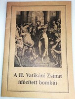 1999.P. Franz Schmidber - A II. Vatikáni Zsinat időzített bombái könyv a képek szerint REX REGNUM
