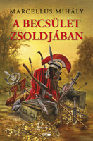 Marcellus Mihály: A becsület zsoldjában