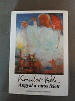 Kondor Béla - Angyal a város felett - Összegyűjtött versek