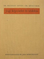 Dr. Hegyháti István, dr. Révai Tibor: Jogi képviselet és védelem