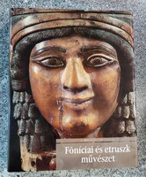 Föníciai és etruszk művészet - Stefano Giuntoli ...A művészet története 4.  Corvina Kiadó, 2008