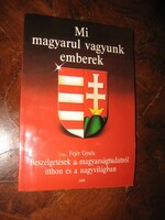 Mi Mi magyarul vagyunk emberek Beszélgetések a magyarságtudatról itthon és a nagyvilágban