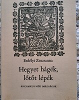 Erdélyi Zsuzsanna – Hegyet hágék, lótót lépék