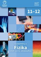 Gyűjtemény a FIZIKA emelt szintű oktatásához 11-12.