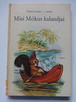 Tersánszky Józsi J.: MISI MÓKUS  kalandjai - régi mesekönyv Róna Emy rajzaival (1975)