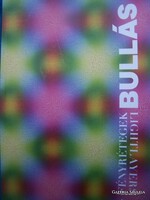 Bullás József festőművész. katalógus- Fényrétegek