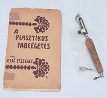 Esseő Erzsébet : A plasztikus fabeégetés 1911 szakkönyv  + fabeégető szerszám