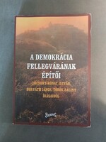 Csicsery-Rónay I.,  Horváth J.,  Török B. - A demokrácia fellegvárának építői,2002