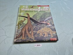 T2972 A dinoszauruszok  felfedezésük, fajtáik, kihalásuk