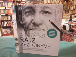 A művészi rajz kézikönyve Tájkép, csendélet, portré készítése ceruzával, szénnel, tollal és pasztell