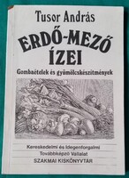 Tusor András: Erdő-mező ízei - Szakmai Kiskönyvtár sorozat - Szakácskönyv > Zöldséges ételek