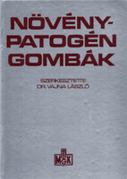 Vajna László dr. (szerk.): Növénypatogén gombák - A kémiai és biológiai védekezés kérdései