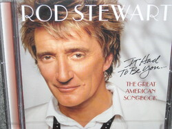 ROD STEWART IT HAD TO BE YOU... the great american songbook CD ÚJ gyári bontatlan