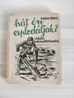 Barsi Miska : hát én explodáljak?  vidám katonatörténetek