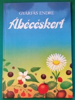 Gyárfás Endre: Ábécéskert > Gyermek- és ifjúsági irodalom > Versek > Mondókák