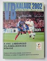 Dénes Tamás, Rochy Zoltán: VB kalauz 2002