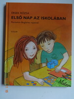 Érsek Rózsa:  ELSŐ NAP AZ ISKOLÁBAN - mesekönyv Paulovkin Boglárka rajzaival