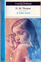 D. M. Thomas: A fehér hotel (Európa zsebkönyvek)