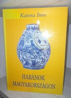 KATONA IMRE: Habánok Magyarországon