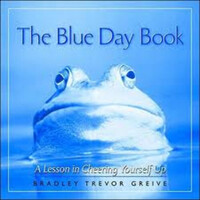 Bradley Trevor Greive: The Blue Day Book - A Lesson in Cheering Yourself Up