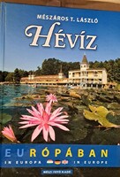 Mészáros T. László – Hévíz Európában Kiadó: Mészi Fotó Kiadó