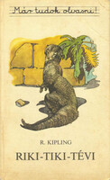 Rudyard Kipling: Riki- Tiki-Tévi (Már tudok olvasni)