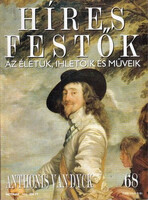 Stephen Rose (szerk.): Híres festők (Az életük, ihletőik és műveik) 68. szám - Anthonis van Dyck