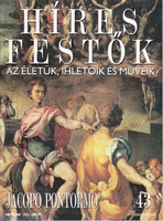 Stephen Rose (szerk.): Híres festők (Az életük, ihletőik és műveik) 43. szám - Jacopo Pontormo