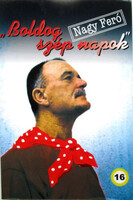 Nagy Feró: Boldog szép napok
