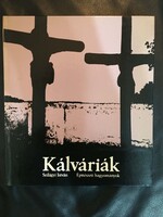Szilágyi István: Kálváriák